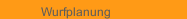 Wurfplanung